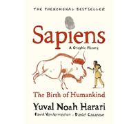 Sapiens A Graphic History, Volume 1: The Birth of Humankind (SAPIENS: A