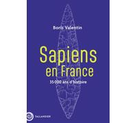 Sapiens en France 35 000 ans d'histoire - Boris Valentin - Tallandier - broché - Essai