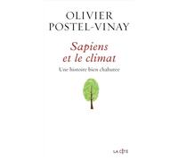 Sapiens et le climat - Une histoire bien chahutée Olivier Postel-Vinay (Auteur)