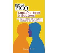 Sapiens face à Sapiens: La splendide et tragique histoire de l'humanité