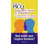 Sapiens face à Sapiens: La splendide et tragique histoire de l'humanité