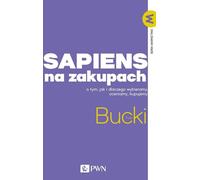 Sapiens na zakupach - Piotr Bucki (Littérature et technique en polonais)