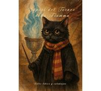 Sapori del Torneo della Fiamma: Cucina di incantesimi - Quarto anno: 140 ricette e missioni per il tuo attestato