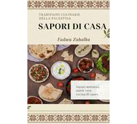 Sapori di casa: TRADIZIONI CULINARIE DELLA PALESTINA