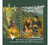 Sapori in viaggio e appunti portatili!: Tutto ciò che serve per viaggiare leggero e con gusto: cibo senza glutine e lattosio, organizzazione e momenti di pausa.