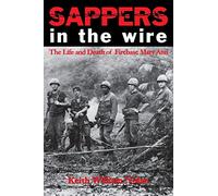 Sappers in the Wire: The Life and Death of Firebase Mary Ann