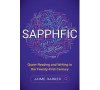 Sapphfic: Queer Reading and Writing in the Twenty-First Century