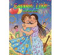 Sapphic Love Coloring Book: Celebrate The Beauty Of Queer Joy And Intimate Romantic Connections Through Soft Artistic Expression