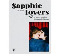 Sapphic Lovers Et autres histoires d'amours lesbiennes - Léa Michaëlis - Les Insolentes - relié - Etude