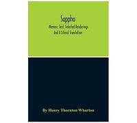 Sappho; Memoir, Text, Selected Renderings And A Literal Translation