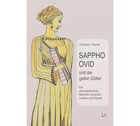 Sappho, Ovid und die geilen Götter: Ein philosophisches Märchen zwischen Lesbos und Elysien
