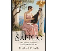 Sappho: The Poetess of Lesbos - Voice of Love and Art