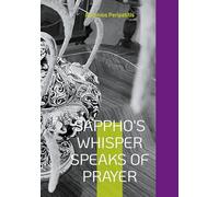 Sappho's whisper speaks of prayer: The author's philosophical reflections with the sandals of AI Multilingual edition (Scloka)(