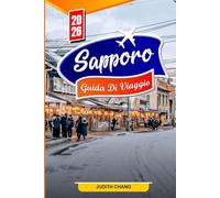 SAPPORO Guida Di Viaggio 2026: Le migliori cose da fare, cibo locale, festival della neve, gite di un giorno, cultura e consigli di viaggio per chi visita la città per la prima volta