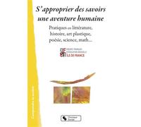 S'APPROPRIER DES SAVOIRS UNE AVENTURE HUMAINE