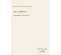 Sara, a Princess: The Story of a Noble Girl
