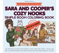 Sara and Cooper’s Cozy Nooks: Simple Room Coloring Book: 40 Interior Scenes Featuring a Girl and Her Husky. Thick Line Art Illustrations for Creative Relaxation and Mindful Focus