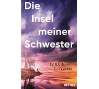Sara B. Elfgren Die Insel meiner Schwester: Roman - Der große Bestseller (Relié)