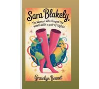 SARA BLAKELY: The Woman Who Shaped the World with a Pair of Tights(Kids Biography Book)