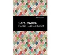 Sara Crewe by Frances Hodgson Burnett Frances Hodgson Burnett (Auteur)