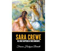 Sara Crewe or, What Happened at Miss Minchin's