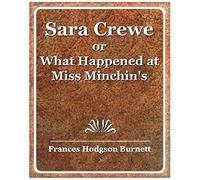 Sara Crewe Or What Happened At Miss Minchin's
