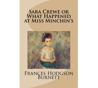 Sara Crewe or What Happened at Miss Minchin's