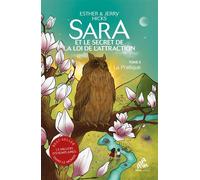 Sara et le secret de la loi de l'attraction – Tome 2 : La Pratique