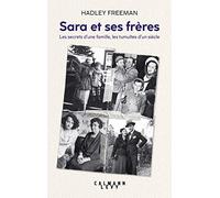 Sara et ses frères: Les secrets d'une famille, les tumultes d'un siècle