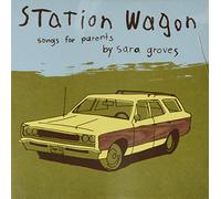 Sara Groves - Station Wagon: Songs For Parents