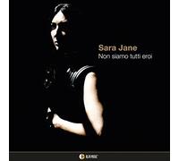 Sara Jane - Non Siamo Tutti Eroi [Import]