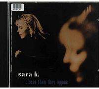 Sara K. - Closer Than They Appear [Import]