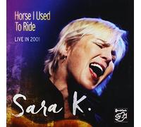 SARA K. Horse I Used to Ride Live in 2001 (CD)