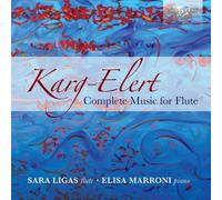 SARA/MARRONI,ELISA LIGAS - COMPLETE MUSIC FOR FLUTE 2 CD NEUF KARG-ELERT,SIGFRID