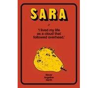 Sara, Or, I Lived My Life As A Cloud That Followed Overhead Paperback Book By Never Angeline North