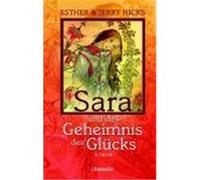 Sara und das Geheimnis des Glücks Hicks, Jerry,Hicks, Esther (Auteur)