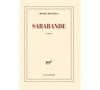 Michel Braudeau – Sarabande – Gallimard – Broché
