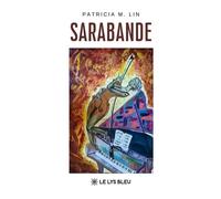 Sarabande - Patricia M. Lin - Le Lys Bleu - broché - Poésie