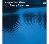 Saracino - Imagine Two Rivers-The Music of Barry Seaman [Import]