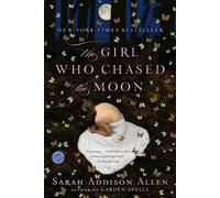 Sarah Addison Allen – The Girl Who Chased the Moon – Poche