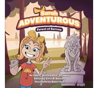 Sarah Adventurous: Forest Of Sorrow (Understanding The Pandemic For Kids, Young Teens And Students): 1