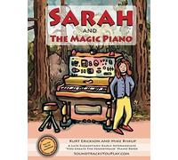 Sarah And The Magic Piano: A Level Ii Piano Book And Interactive, Multimedia Experience From Soundtracksyouplay.Com
