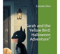 “Sarah and the Yellow Bird: Halloween Adventure”