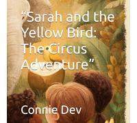 “Sarah and the Yellow Bird: The Circus Adventure”