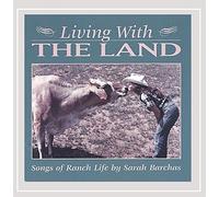 Sarah Barchas - Living with the Land-Songs of Ranch Life