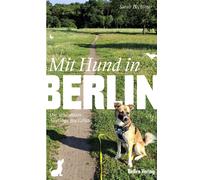 Sarah Bechimer Mit Hund in Berlin: Die schönsten Ausflüge ins Grüne (Unt (Poche)