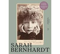 SARAH BERNHARDT: CATALOGUE EXPOSITION PETIT PALAIS 2023