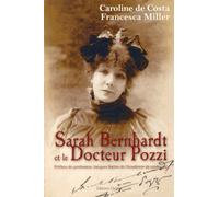 Sarah Bernhardt Et Le Docteur Pozzi