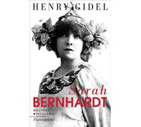 Sarah Bernhardt - Henry Gidel - Flammarion - broché - Etude