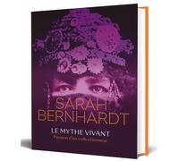 Sarah Bernhardt Le mythe vivant - Passion d'un collectionneur - Pierre-André Hélène - Sans Egal - relié - Beau livre